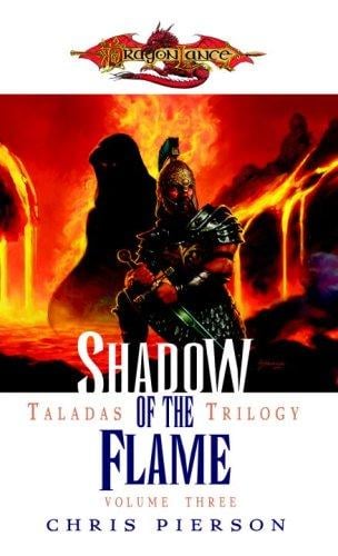 Shadow of the Flame: The Taladas Chronicles, Volume Three (Taladas Trilogy)