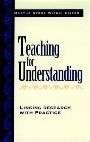 Teaching for Understanding: Linking Research with Practice (Jossey Bass Education Series)