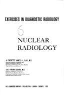 Nuclear radiology: [by] A. Everette James, Jr. [and] Lucy Frank Squire.