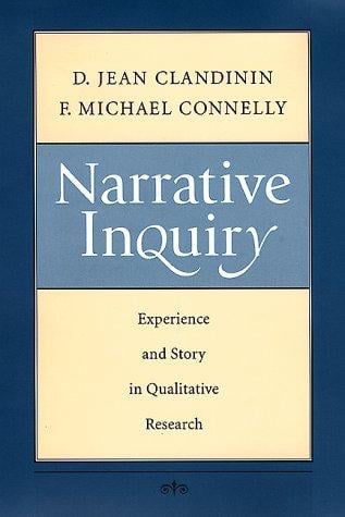 Narrative Inquiry: Experience and Story in Qualitative Research