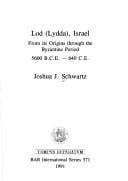 Lod (Lydda), Israel: from its origins through the Byzantine period, 5600 B.C.E.-640 C.E.