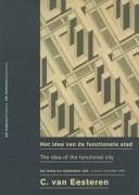 Cornelius Van Eesteren: The Idea Of The Functional City