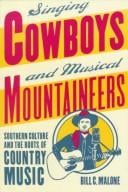 Singing Cowboys and Musical Mountaineers: Southern Culture and the Roots of Country Music