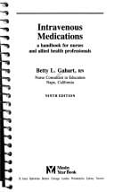 Intravenous medications: a handbook for nurses and allied health professionals