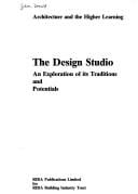 The Design Studio: An Exploration of Its Traditions and Potentials (Architecture and the Higher Learning)