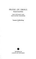 Pride of small nations: the Caucasus and post-Soviet disorder
