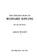 strange ride of Rudyard Kipling: his life and works