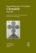 Pseudo-Dionysius of Tel-Mahre: Chronicle, Part III (Liverpool University Press - Translated Texts for Historians)