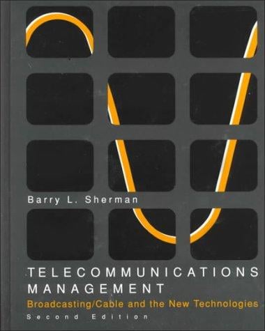 Telecommunications management: broadcasting/cable and the new technologies