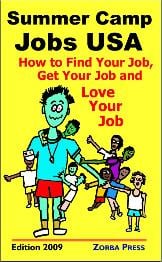 Summer Camp Jobs USA: How to Find Your Job, Get Your Job and Love Your Job