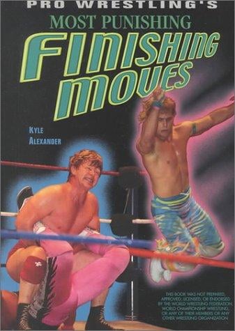 Pro Wrestling's Most Punishing Finishing Moves (Pro Wrestling Legends)