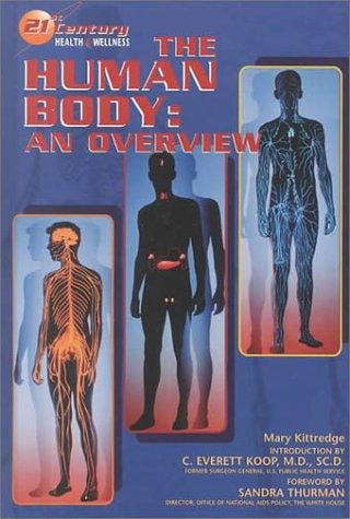 The Human Body: An Overview (21st Century Health and Wellness)