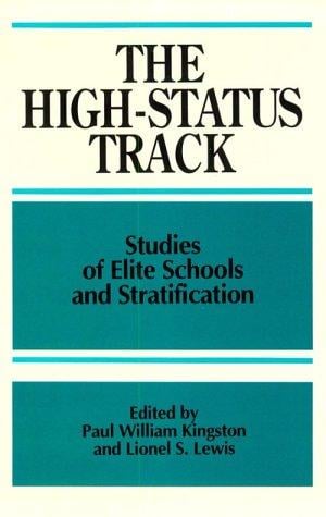 The High-Status Track: Studies of Elite Schools and Stratification (Suny Frontiers in Education Series)