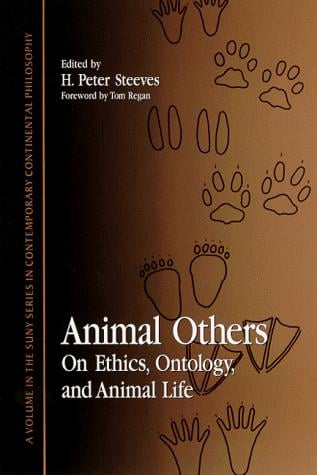 Animal Others: On Ethics, Ontology, and Animal Life (Suny Series in Contemporary Continental Philosophy)