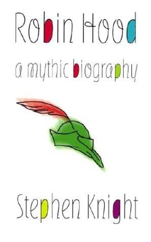 Robin Hood: a mythic biography