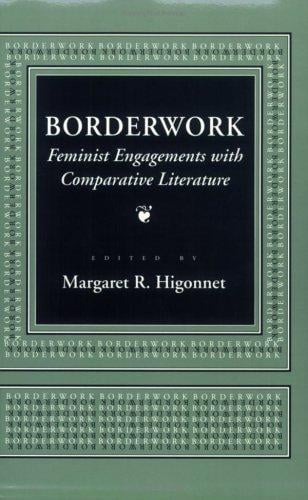 Borderwork: Feminist Engagements With Comparative Literature (Reading Women Writing)