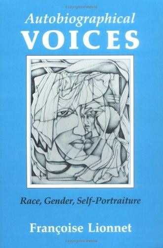 Autobiographical Voices: Race, Gender, Self-Portraiture (Reading Women Writing)