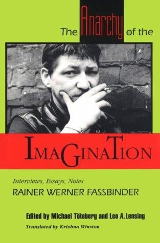The anarchy of the imagination: interviews, essays, notes