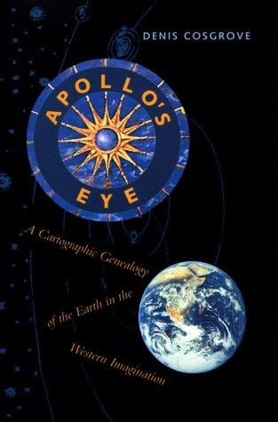 Apollo's Eye: A Cartographic Genealogy of the Earth in the Western Imagination