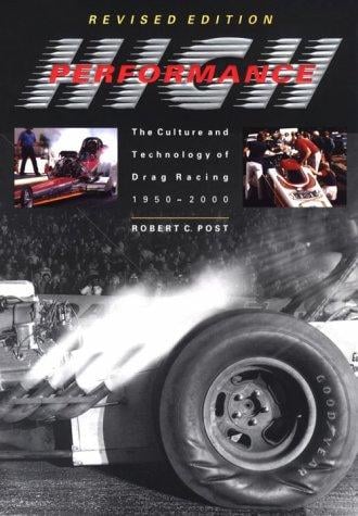 High performance: the culture and technology of drag racing, 1950-2000