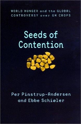 Seeds of Contention: World Hunger and the Global Controversy over GM Crops (International Food Policy Research Institute)