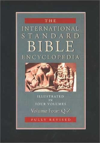 The International Standard Bible Encyclopedia: Q-Z