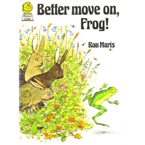 Better move on, frog!