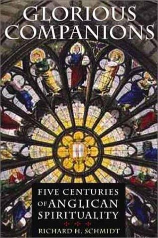 Glorious Companions: Five Centuries of Anglican Spirituality