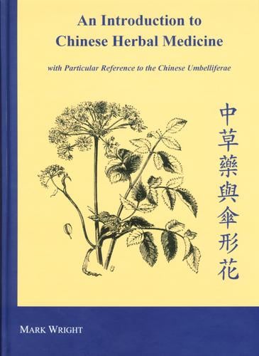 AN INTRODUCTION TO CHINESE HERBAL MEDICINE: WITH PARTICULAR REFERENCE TO THE CHINESE UMBELLIFERAE