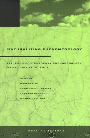 Naturalizing phenomenology: issues in contemporary phenomenology and cognitive science