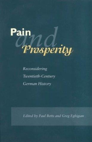 Pain and Prosperity: Reconsidering Twentieth-Century German History