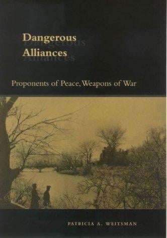 Dangerous alliances: proponents of peace, weapons of war