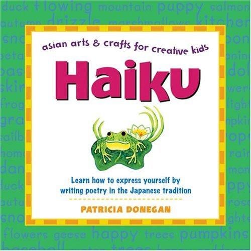 Haiku: Asian Arts and Crafts for Creative Kids (Asian Arts & Crafts for Creative Kids)