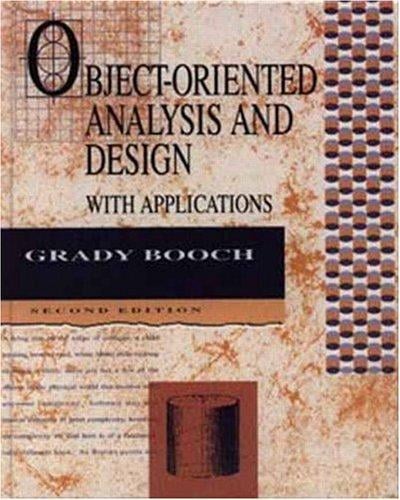 Object-Oriented Analysis and Design with Applications (2nd Edition) (The Benjamin/Cummings Series in Object-Oriented Software Engineering)