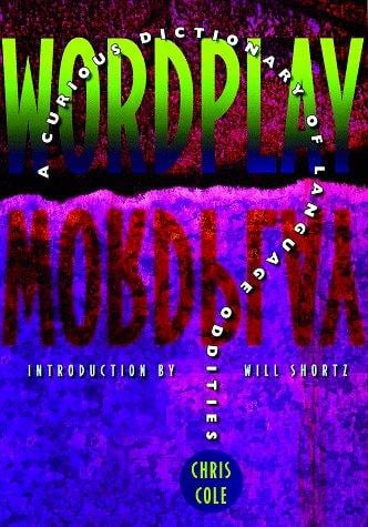 Wordplay: A Curious Dictionary of Language Oddities