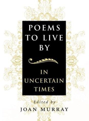 Poems to live by: in uncertain times
