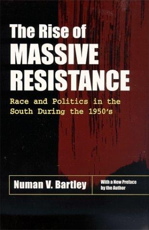 rise of massive resistance: race and politics in the South during the 1950's