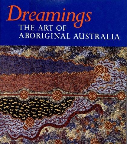 Dreamings: The Art of Aboriginal Australia