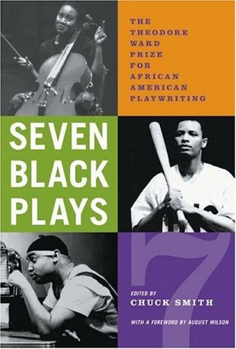 Seven Black plays: the Theodore Ward Prize for African American Playwriting
