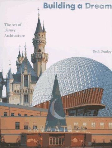Building a dream: the art of Disney architecture