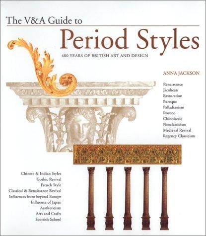 The V&A Guide to Period Styles: 400 Years of British Art and Design
