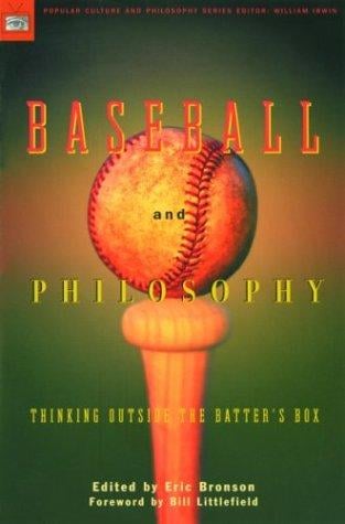 Baseball and Philosophy: Thinking Outside the Batter's Box