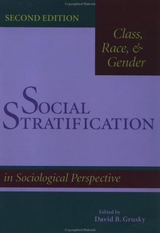 Social Stratification: Class, Race, and Gender in Sociological Perspective