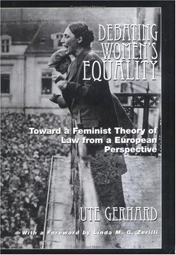 Debating Women's Equality: Toward a Feminist Theory of Law from a European Perspective