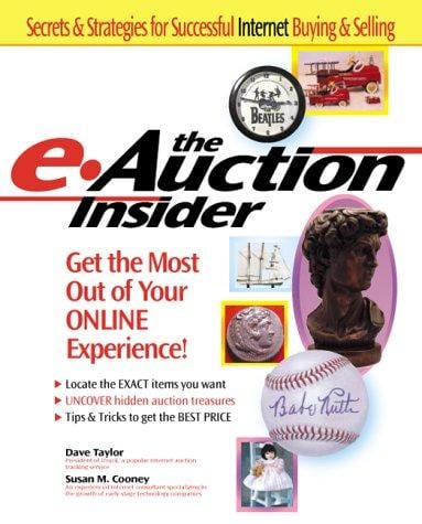 The e-auction insider: get the most out of your online experience