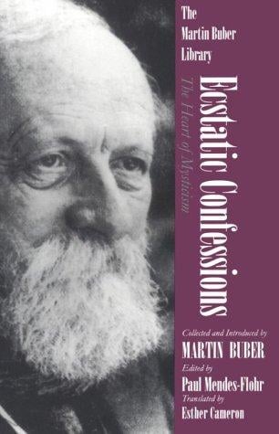 Ecstatic Confessions: The Heart of Mysticism (Martin Buber Library)