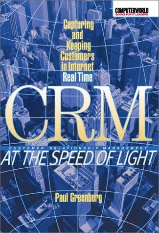 CRM at the speed of light: capturing and keeping customers in Internet real time
