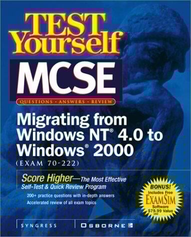 Test Yourself MCSE Migrating From NT 4.0 TO Windows 2000 (Exam 70-222)