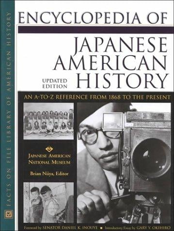 Encyclopedia of Japanese American History: An A-To-Z Reference from 1868 to the Present