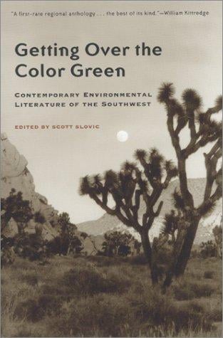 Getting over the Color Green: Contemporary Environmental Literature of the Southwest